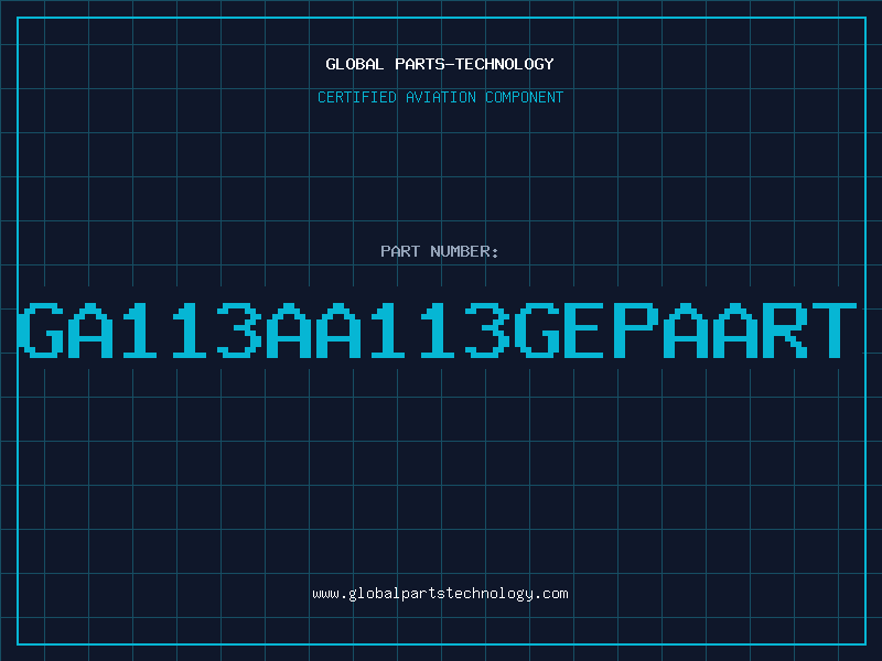 Aviation Part GA113AA113GEPAART