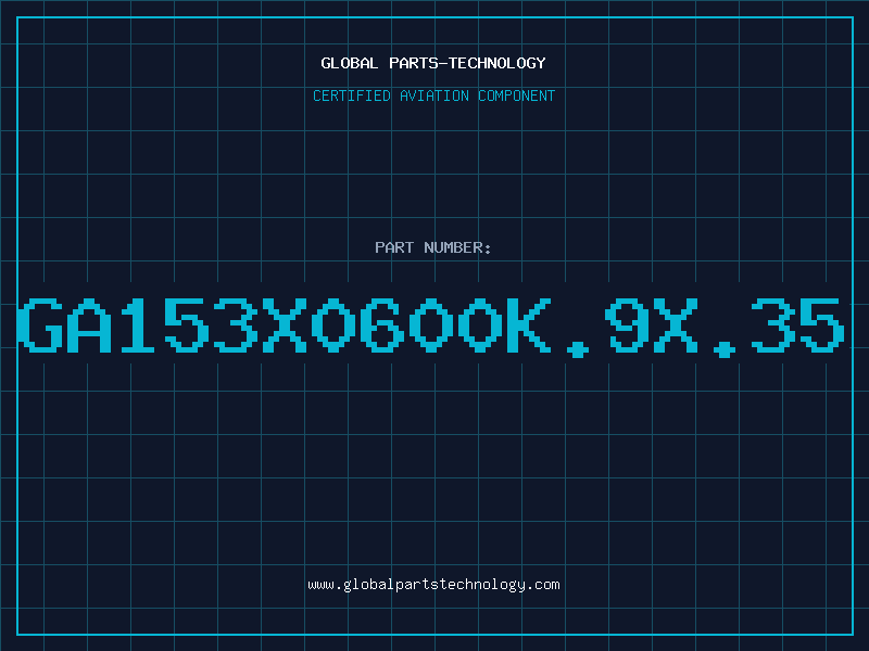 Aviation Part GA153X0600K.9X.35