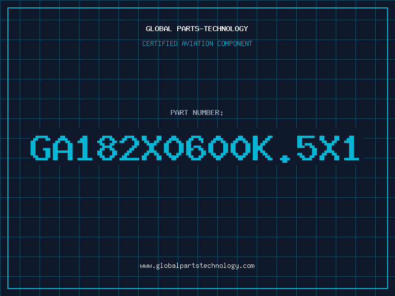 Aviation Part GA182X0600K.5X1