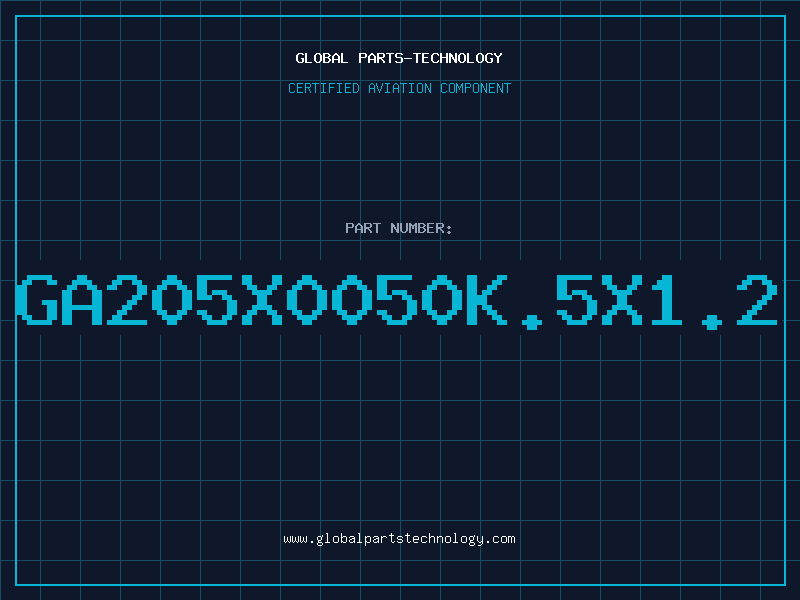 Aviation Part GA205X0050K.5X1.2