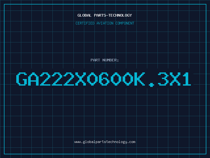 Aviation Part GA222X0600K.3X1