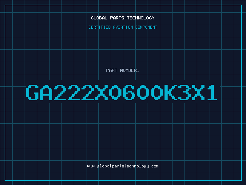 Aviation Part GA222X0600K3X1