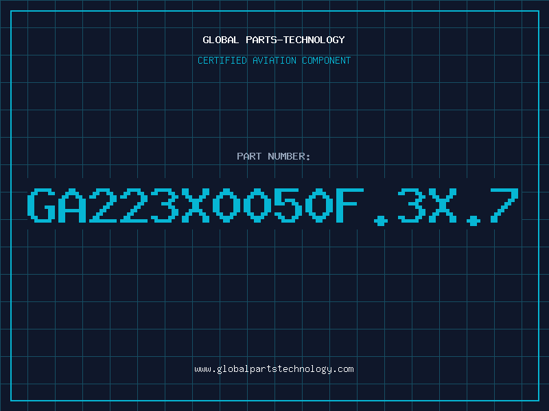 Aviation Part GA223X0050F.3X.7