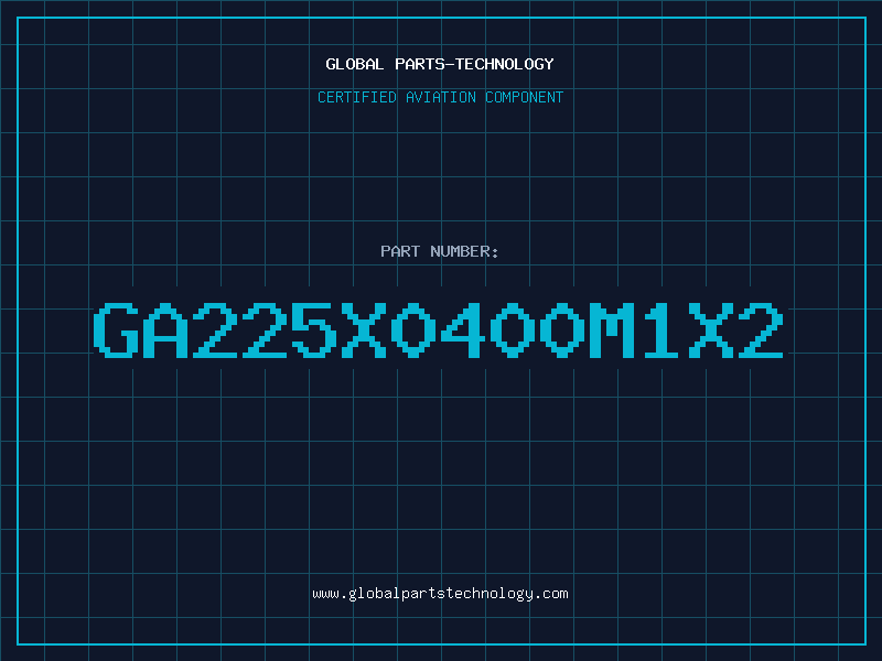 Aviation Part GA225X0400M1X2