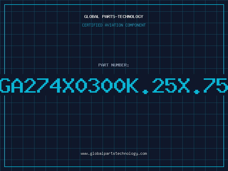 Aviation Part GA274X0300K.25X.75