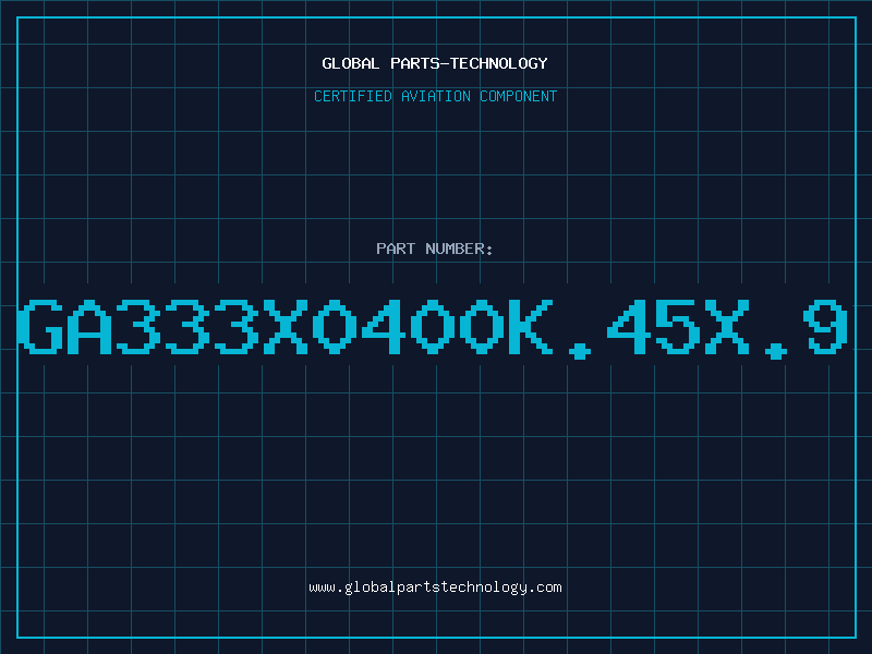 Aviation Part GA333X0400K.45X.9