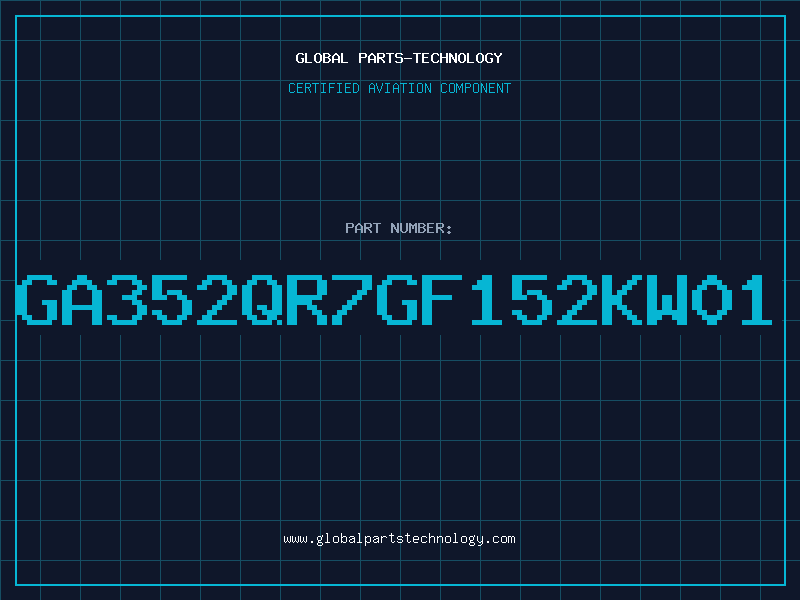 Aviation Part GA352QR7GF152KW01