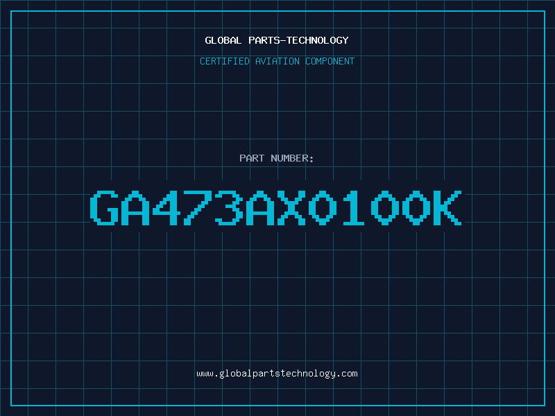 Aviation Part GA473AX0100K
