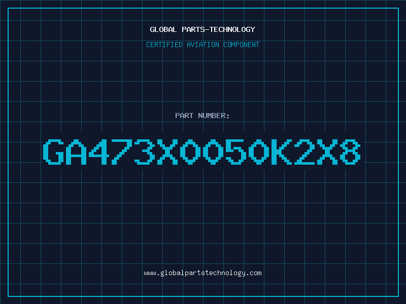 Aviation Part GA473X0050K2X8