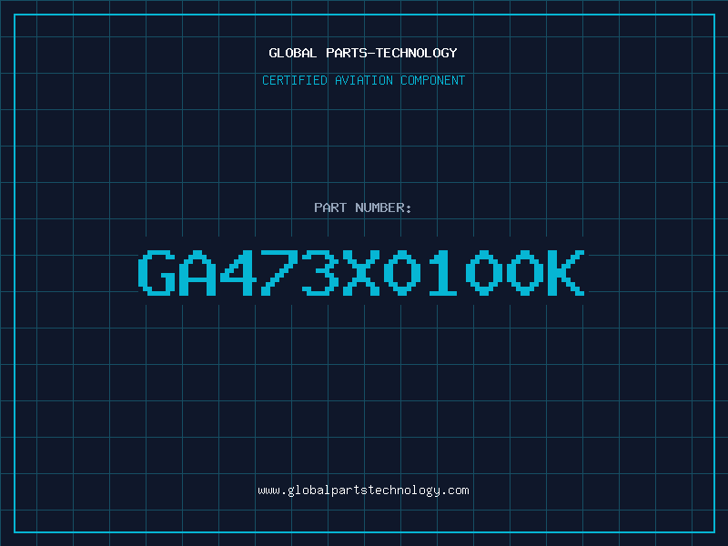 Aviation Part GA473X0100K