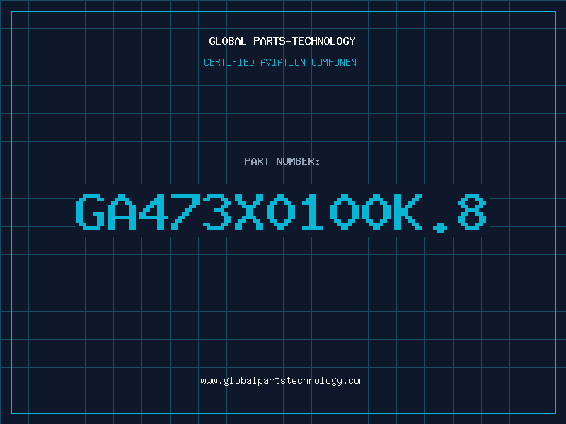 Aviation Part GA473X0100K.8