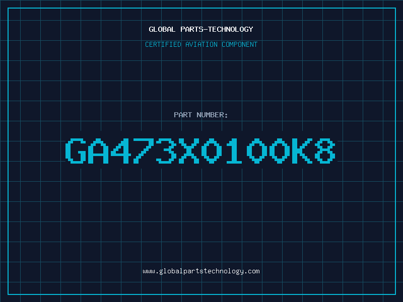 Aviation Part GA473X0100K8