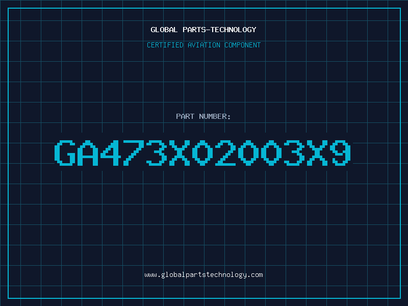 Aviation Part GA473X02003X9