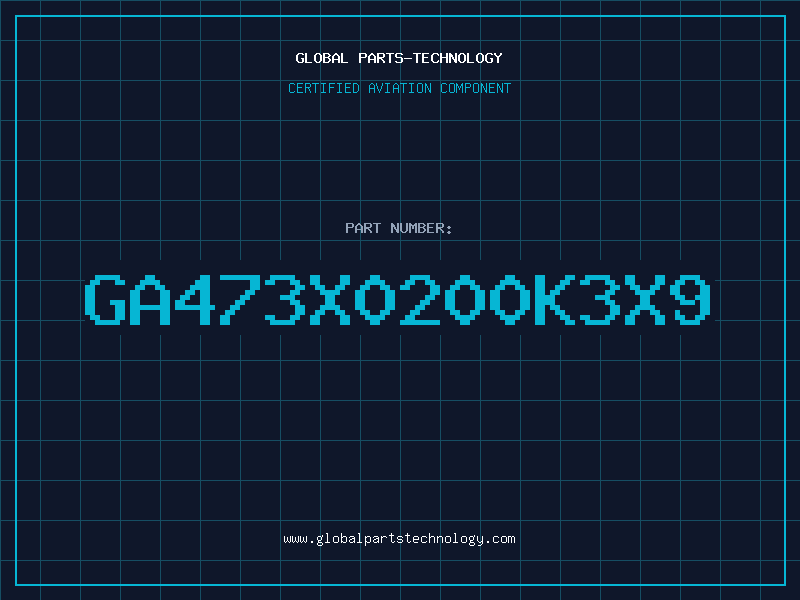 Aviation Part GA473X0200K3X9