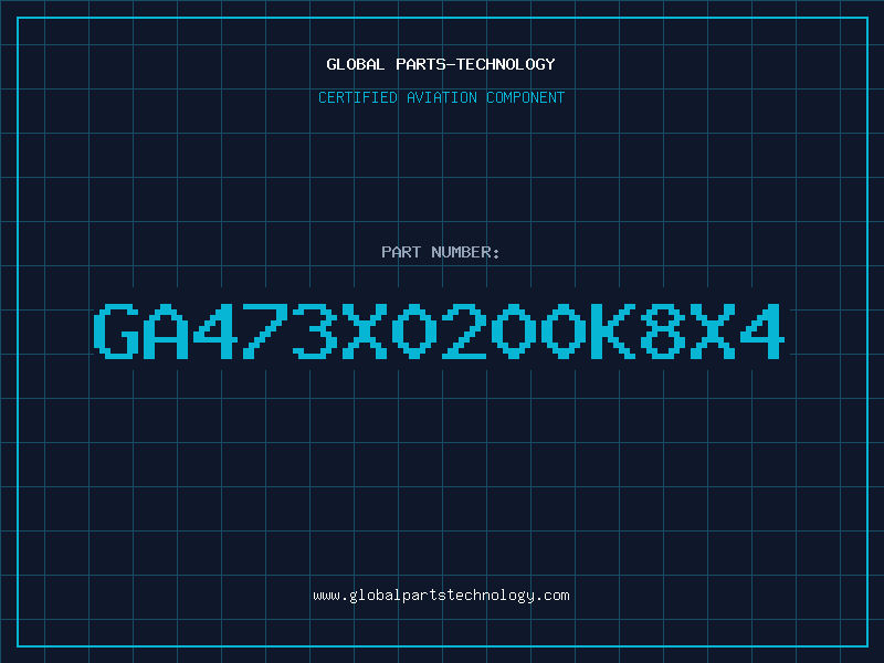 Aviation Part GA473X0200K8X4