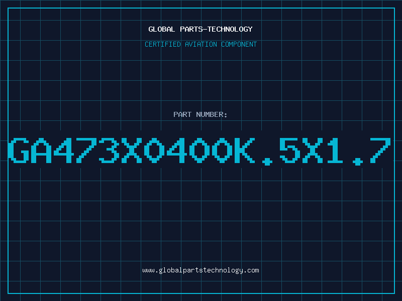 Aviation Part GA473X0400K.5X1.7