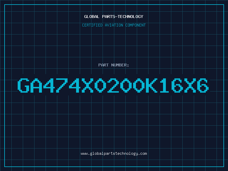 Aviation Part GA474X0200K16X6