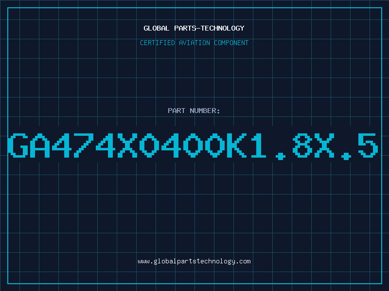 Aviation Part GA474X0400K1.8X.5