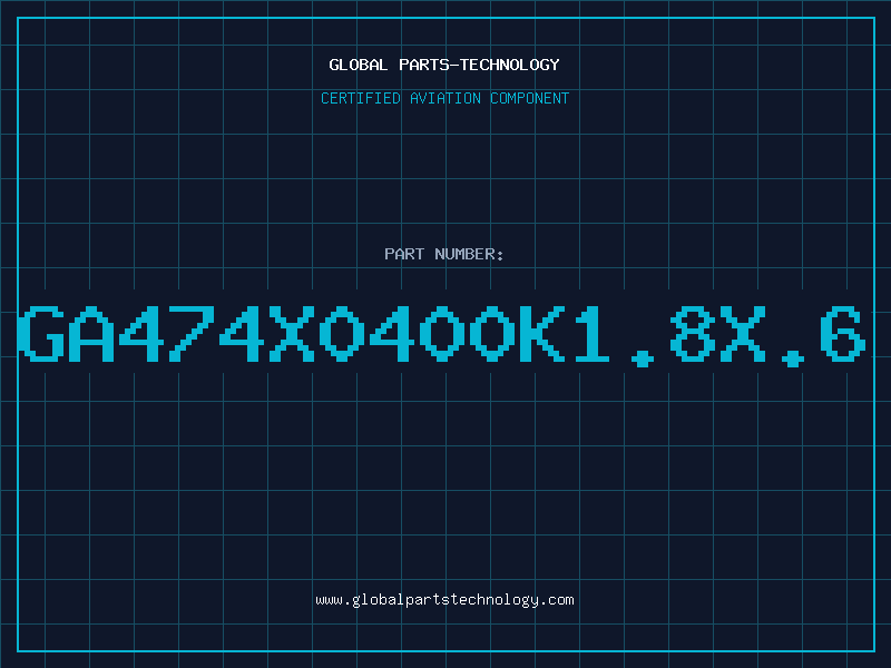 Aviation Part GA474X0400K1.8X.6