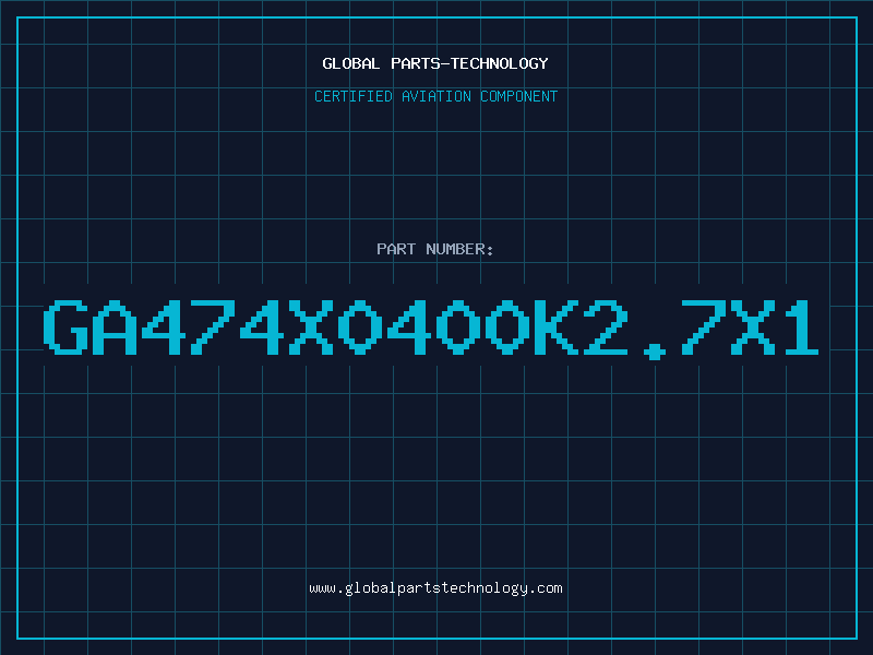 Aviation Part GA474X0400K2.7X1