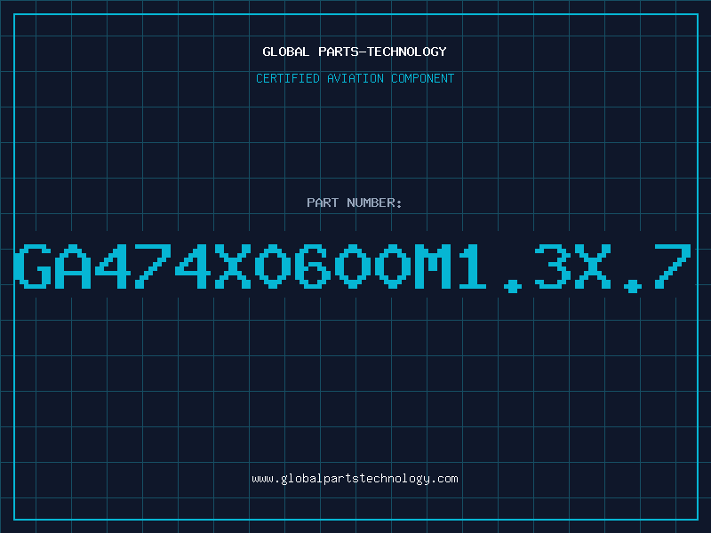 Aviation Part GA474X0600M1.3X.7