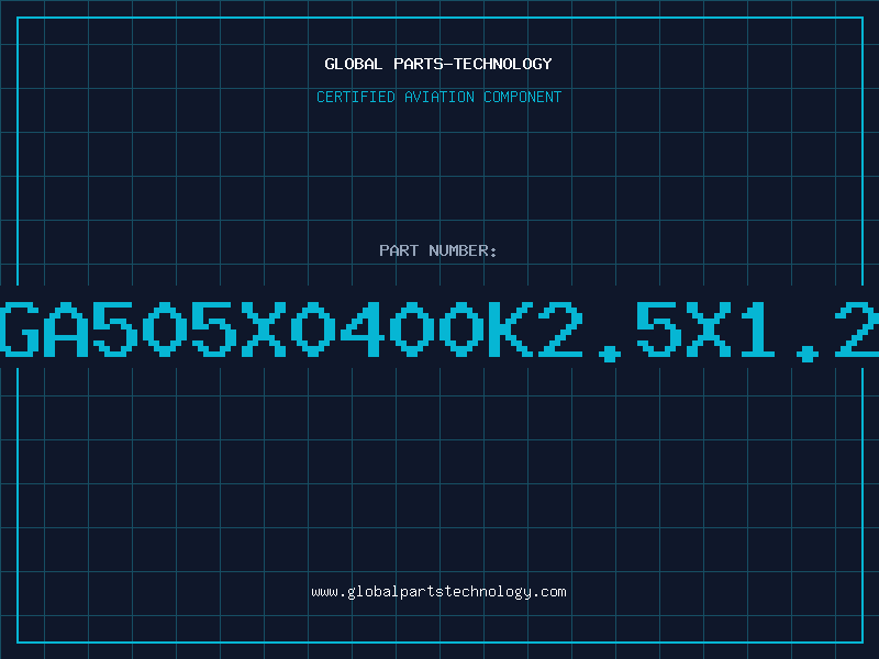 Aviation Part GA505X0400K2.5X1.2