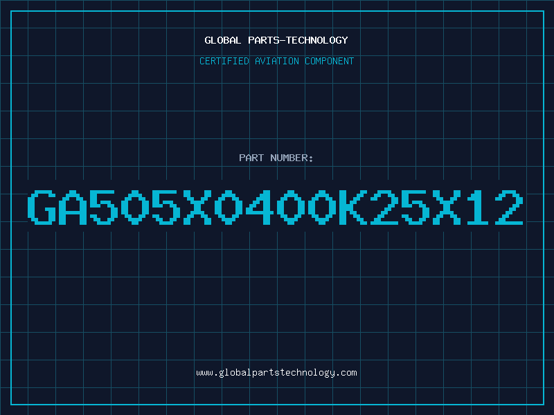 Aviation Part GA505X0400K25X12