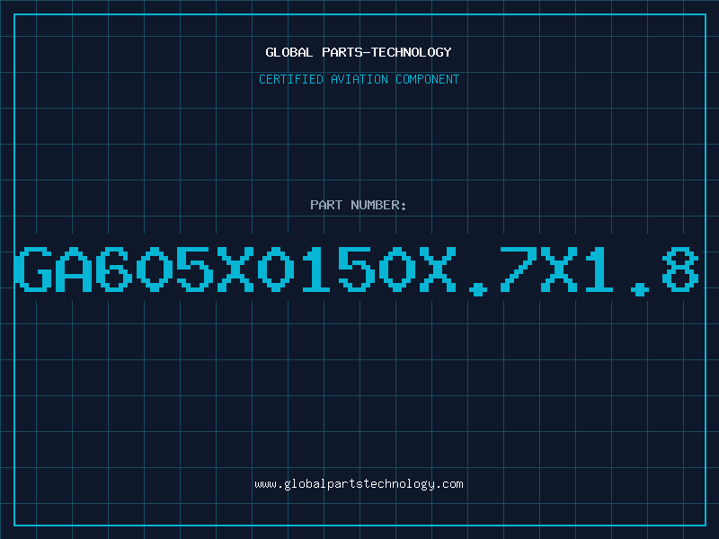 Aviation Part GA605X0150X.7X1.8