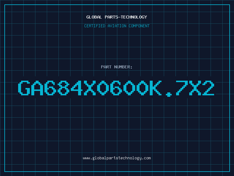 Aviation Part GA684X0600K.7X2