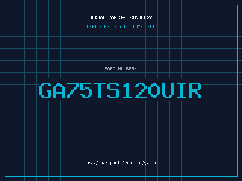 Aviation Part GA75TS120UIR