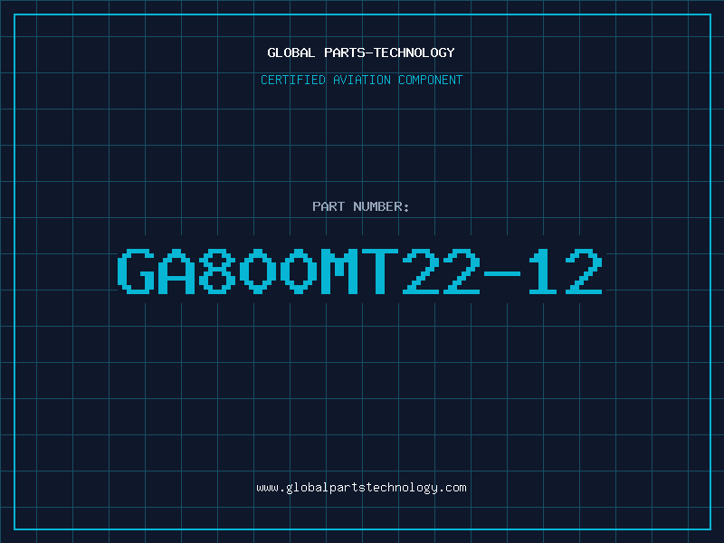 Aviation Part GA800MT22-12