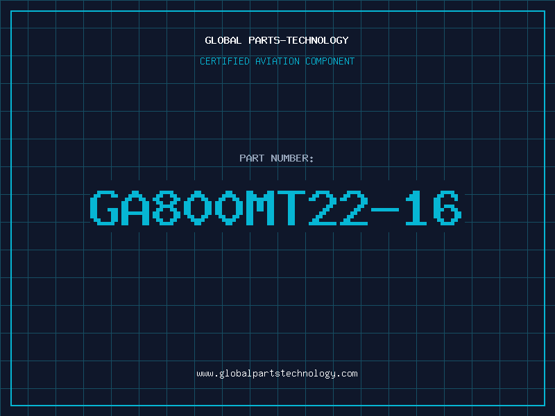 Aviation Part GA800MT22-16