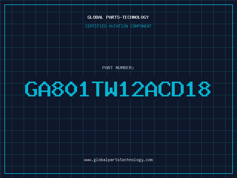 Aviation Part GA801TW12ACD18