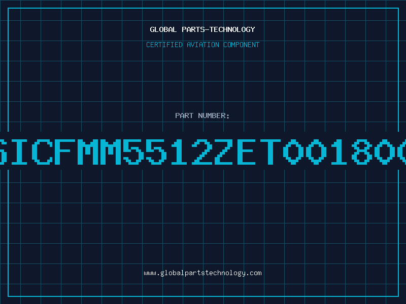 Aviation Part GAASICFMM5512ZET001800MHz