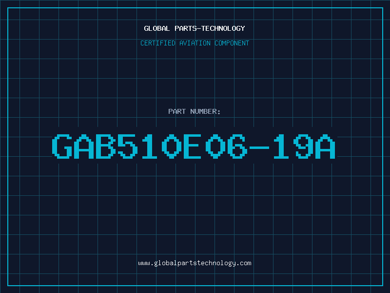 Aviation Part GAB510E06-19A