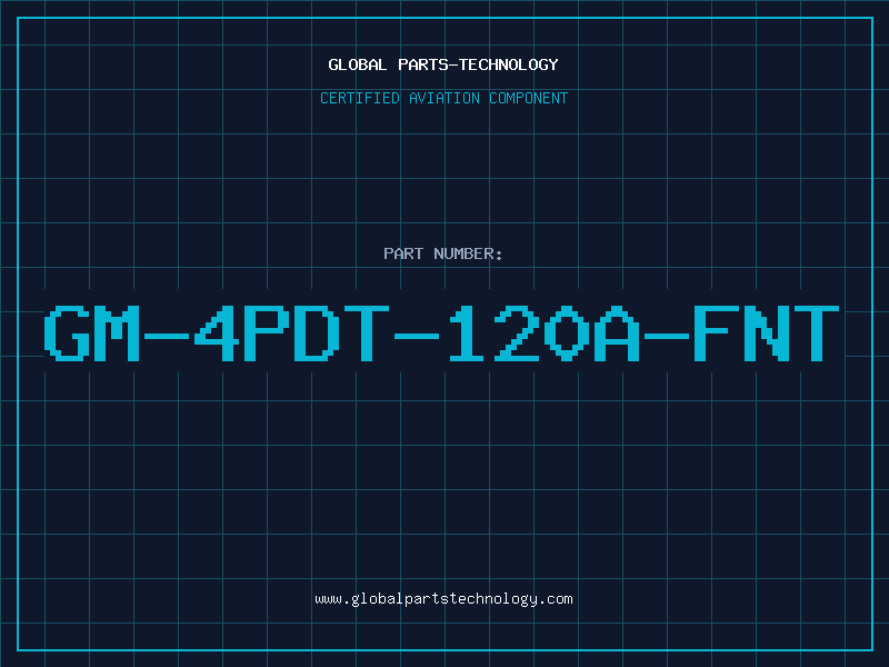 Aviation Part GM-4PDT-120A-FNT