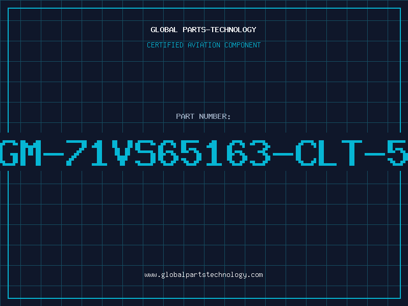 Aviation Part GM-71VS65163-CLT-5