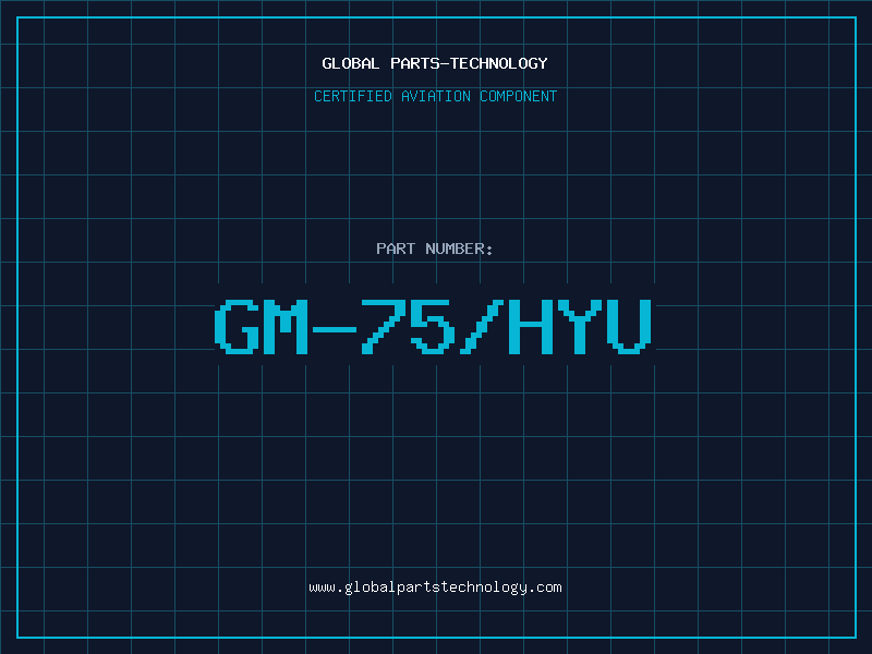 Aviation Part GM-75/HYU