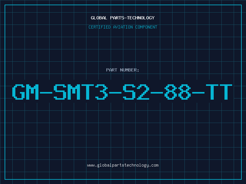 Aviation Part GM-SMT3-S2-88-TT