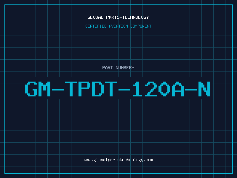 Aviation Part GM-TPDT-120A-N