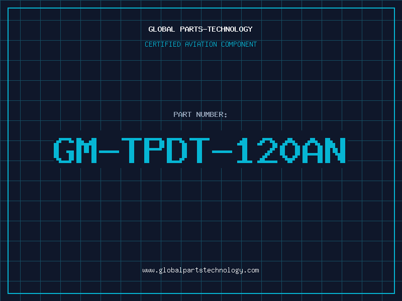 Aviation Part GM-TPDT-120AN