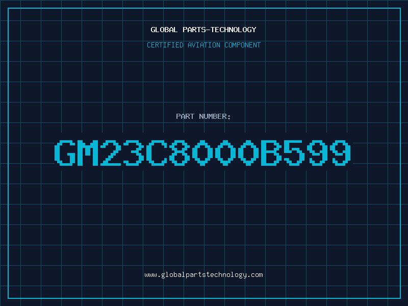 Aviation Part GM23C8000B599