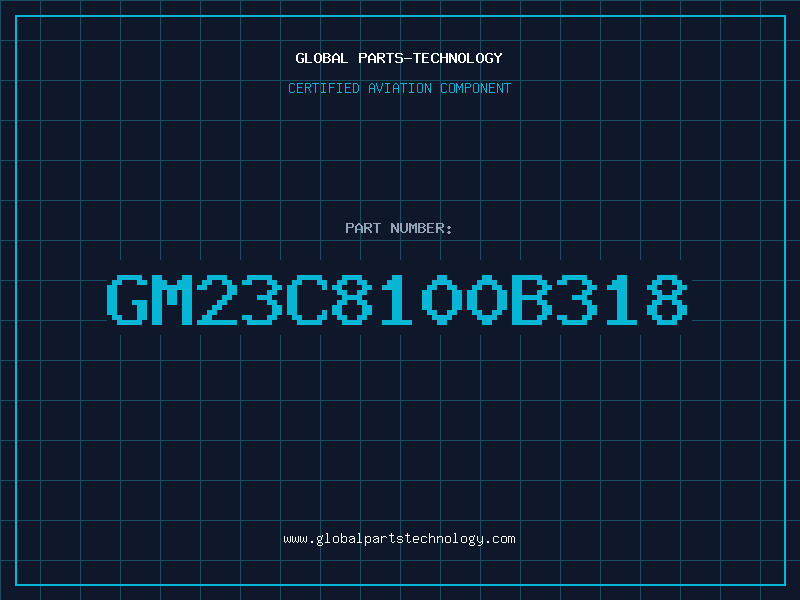 Aviation Part GM23C8100B318