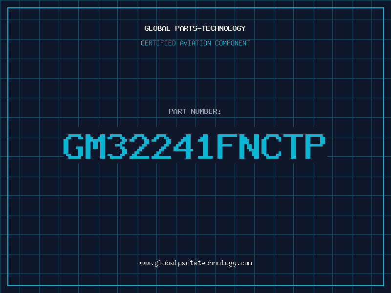 Aviation Part GM32241FNCTP