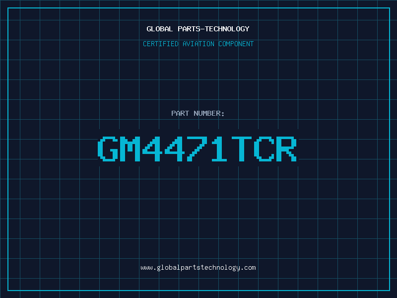 Aviation Part GM4471TCR