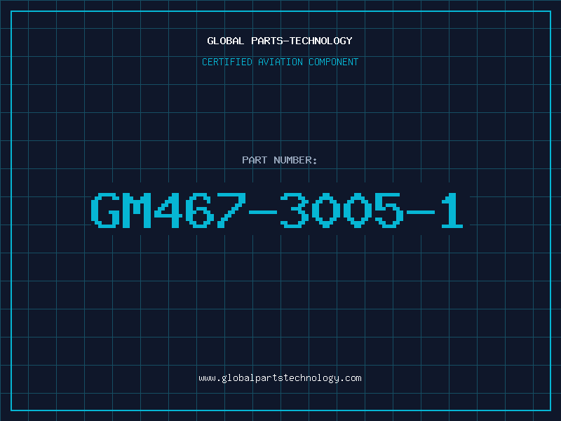 Aviation Part GM467-3005-1