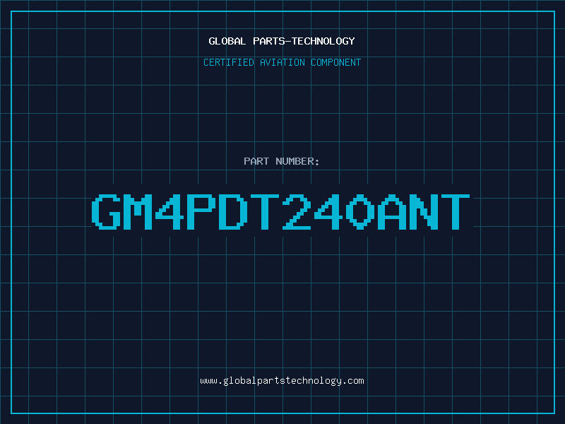 Aviation Part GM4PDT240ANT