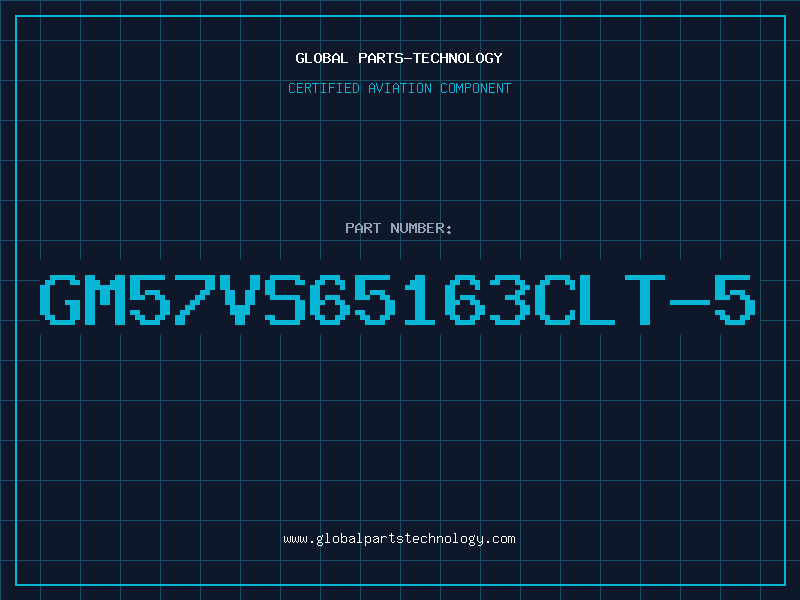 Aviation Part GM57VS65163CLT-5