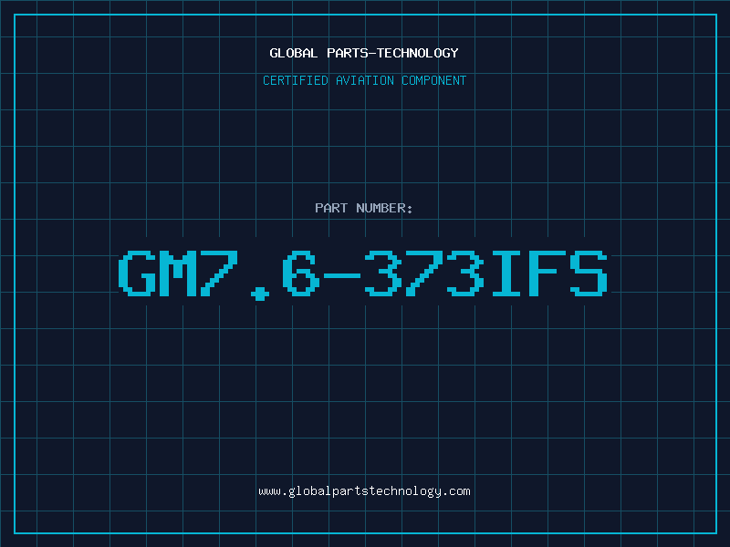 Aviation Part GM7.6-373IFS