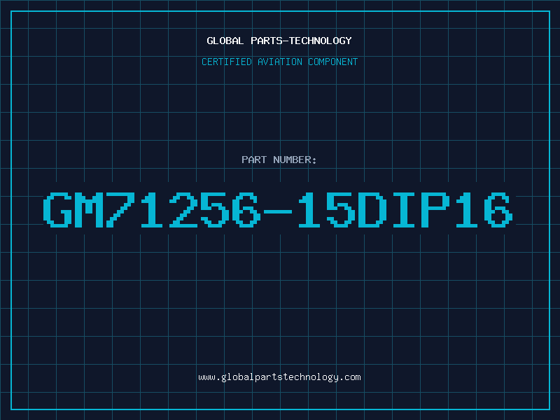 Aviation Part GM71256-15DIP16
